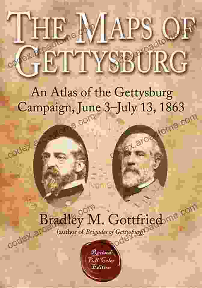 An Atlas Of The Gettysburg Campaign June July 13 1863 Book Cover By Savas Beatie Military The Maps Of Gettysburg: An Atlas Of The Gettysburg Campaign June 3 July 13 1863 (Savas Beatie Military Atlas Series)