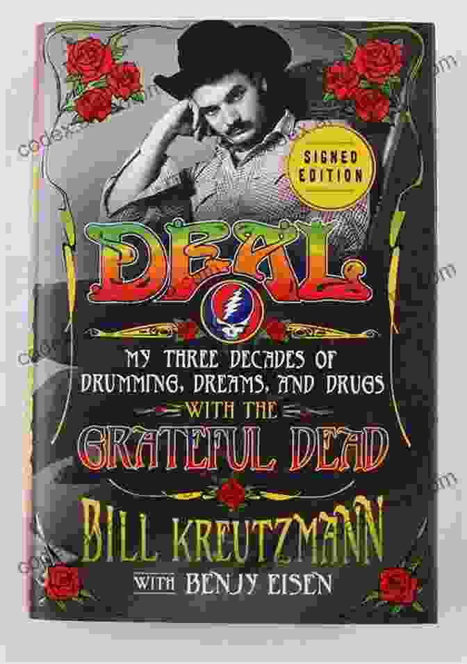 Book Cover Featuring A Photo Of Bill Kreutzmann Drumming For The Grateful Dead Deal: My Three Decades Of Drumming Dreams And Drugs With The Grateful Dead