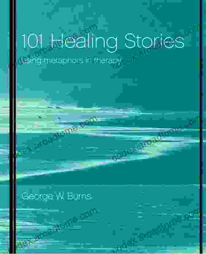 Book Cover Of '101 Healing Stories Using Metaphors In Therapy' 101 Healing Stories: Using Metaphors In Therapy