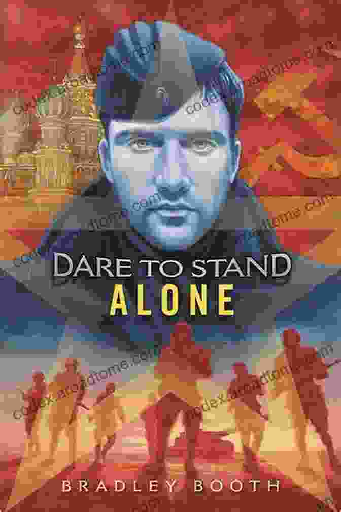 Book Cover Of Dare To Stand Alone By Bradley Booth Dare To Stand Alone Bradley Booth