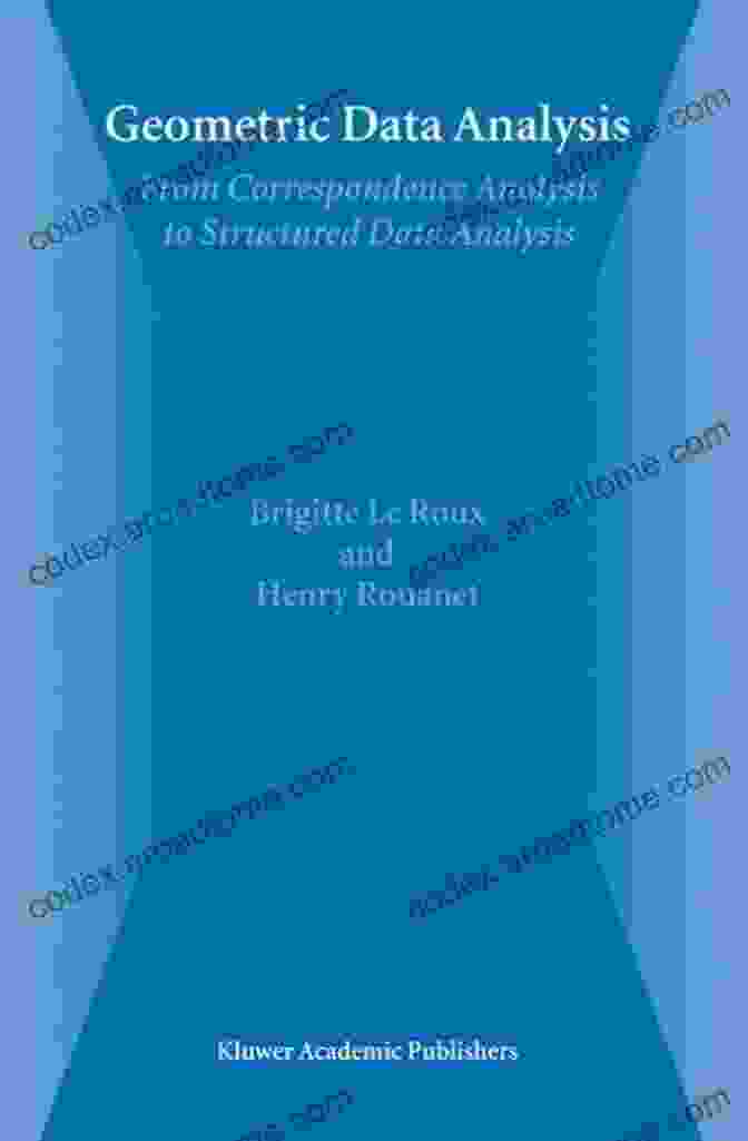 Book Cover Of 'From Correspondence Analysis To Structured Data Analysis' Geometric Data Analysis: From Correspondence Analysis To Structured Data Analysis