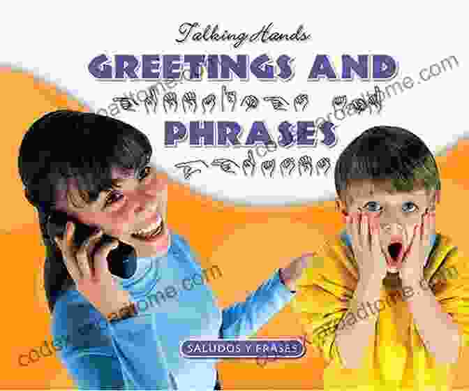 Book Cover Of 'Greetings And Phrases Saludos Frases Talking Hands', Featuring Colorful Hands Signing Greetings And Phrases Greetings And Phrases/Saludos Y Frases (Talking Hands)