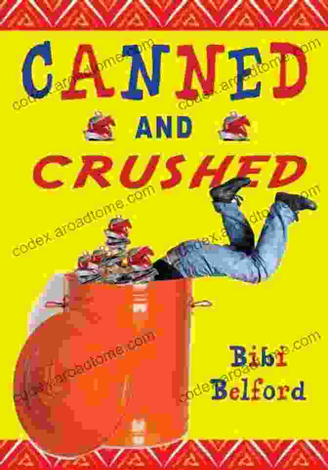 Canned And Crushed, Bibi Belford Canned And Crushed Bibi Belford