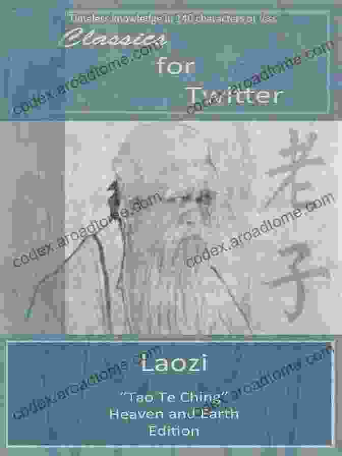 Classics For Twitter Laozi Tao Te Ching Translated Classics For Twitter: Laozi (Tao Te Ching Translated)