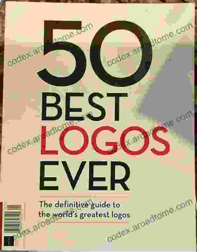 Coca Cola 50 Best Logos Ever Magazine: The Definitive Guide To The World S Greatest Logos