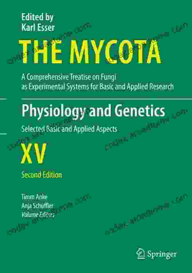 Cover Image Of The Book 'Selected Basic And Applied Aspects: The Mycota 15', Featuring A Vibrant Illustration Of Various Fungal Species. Physiology And Genetics: Selected Basic And Applied Aspects (The Mycota 15)