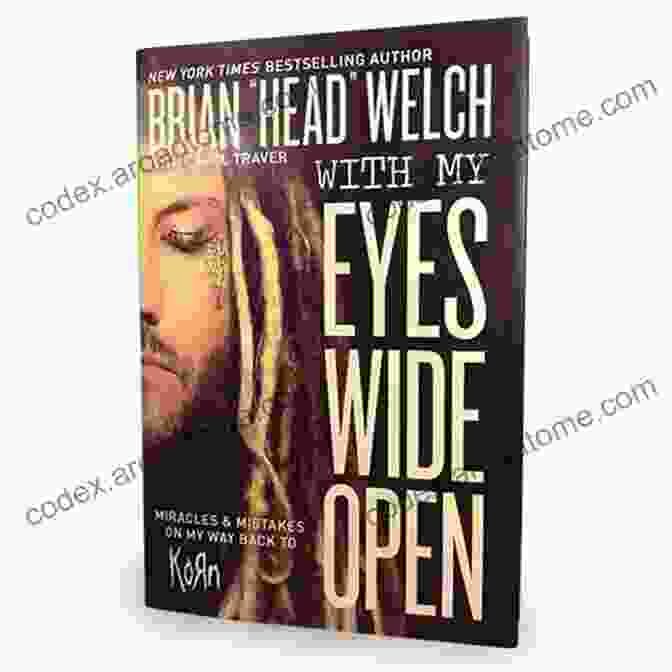 Cover Of The Book 'With My Eyes Wide Open' With My Eyes Wide Open: Miracles And Mistakes On My Way Back To KoRn