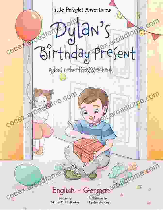 Dylan Birthday Present Dylans Geburtstagsgeschenk Book Cover Dylan S Birthday Present/Dylans Geburtstagsgeschenk: Bilingual German And English Edition (Little Polyglot Adventures Bilingual German And English Edition 1) (German Edition)