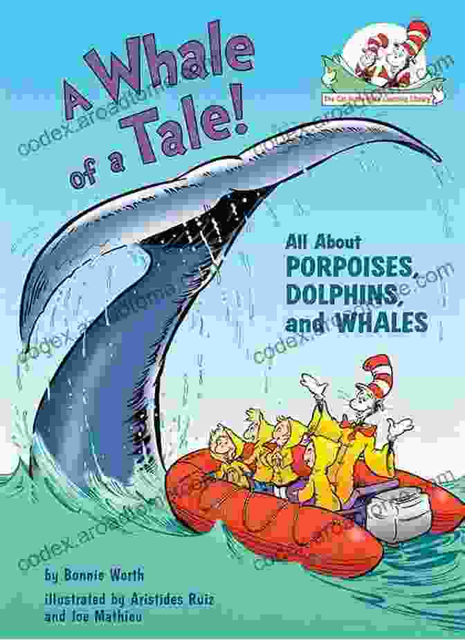 Enthralling Novel A Whale Of A Tale : All About Porpoises Dolphins And Whales (Cat In The Hat S Learning Library)