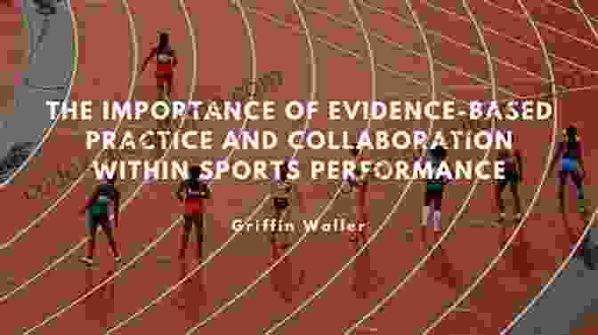 Evidence Based Practice In Sport And Exercise: A Comprehensive Guide Evidence Based Practice In Sport And Exercise A Guide To Using Research