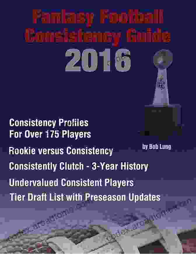 Fantasy Football Consistency Guide 2024 Book Cover By Bob Lung Fantasy Football Consistency Guide 2024 Bob Lung