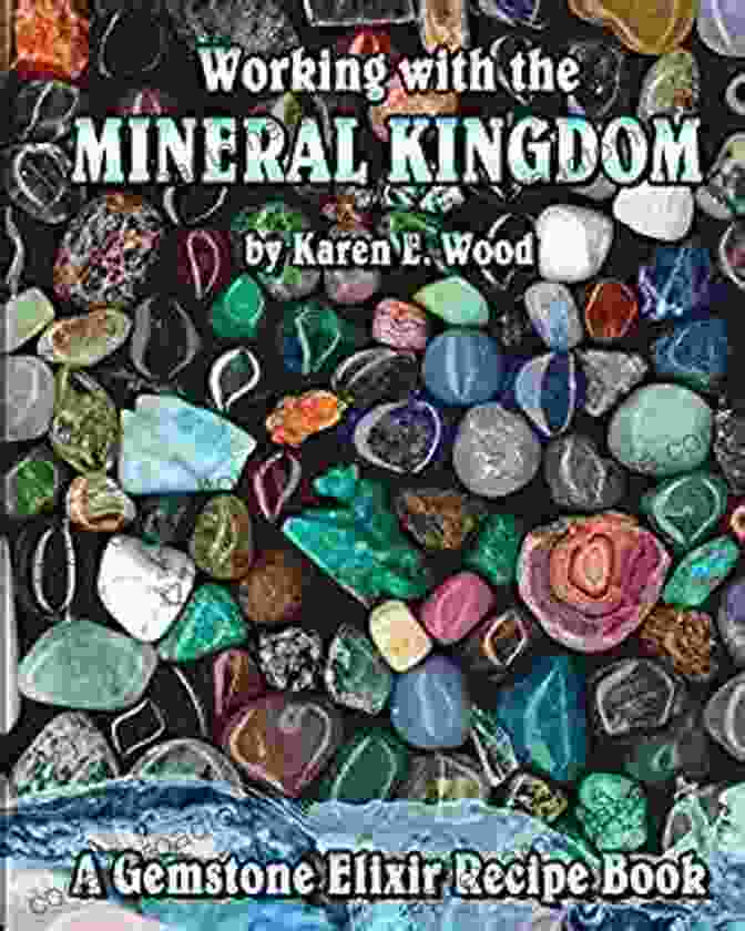 Gemstone Elixir Recipe Book Cover Working With The Mineral Kingdom: A Gemstone Elixir Recipe