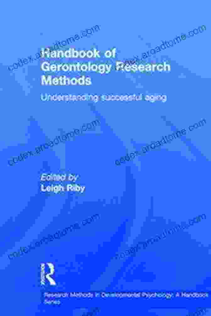 Handbook Of Gerontology Research Methods Book Cover Handbook Of Gerontology Research Methods: Understanding Successful Aging (Research Methods In Developmental Psychology: A Handbook Series)