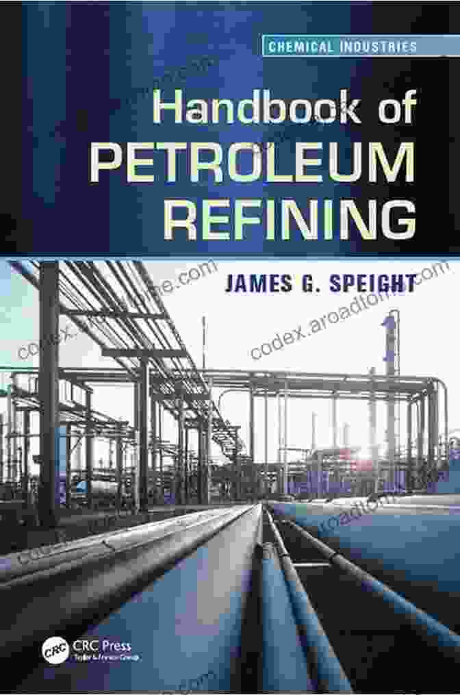 Handbook Of Petroleum Refining Chemical Industries 143 Handbook Of Petroleum Refining (Chemical Industries 143)