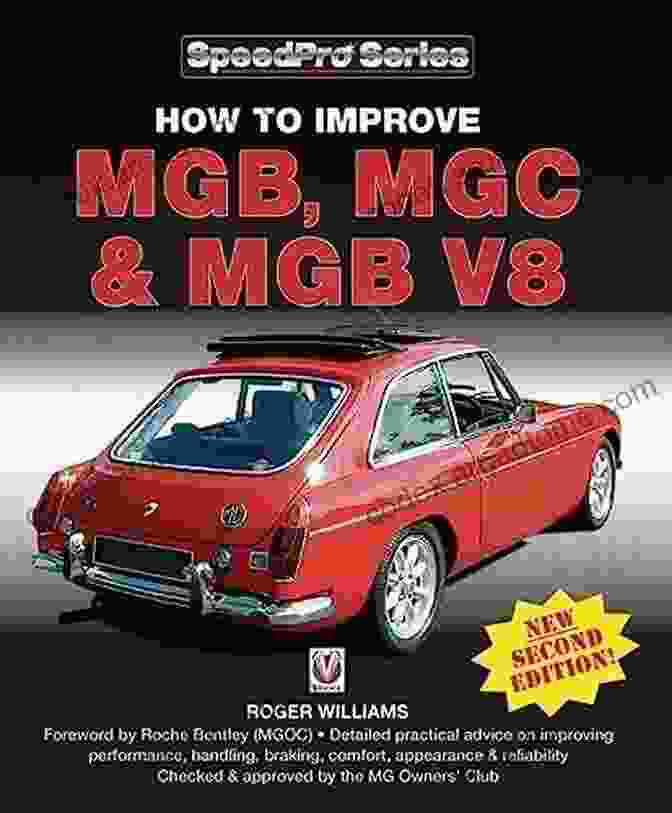 How To Improve MGB MGC MGB V8 How To Improve MGB MGC MGB V8: New Updated And Enlarged 2nd Edition (SpeedPro Series)