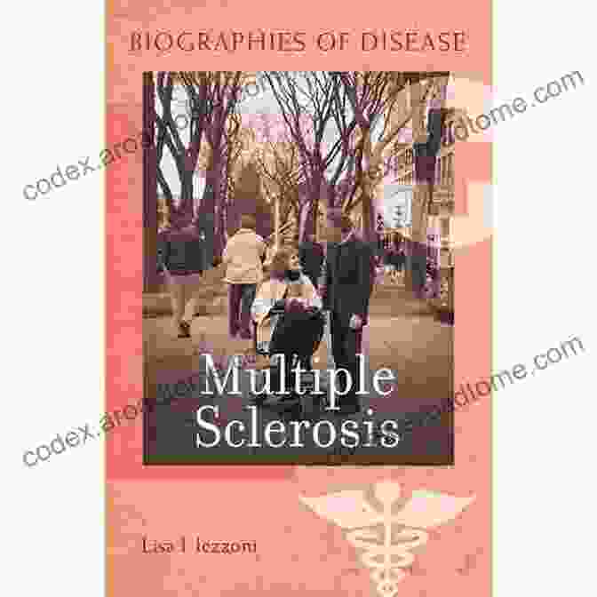 Multiple Sclerosis Biographies Of Disease Multiple Sclerosis (Biographies Of Disease)