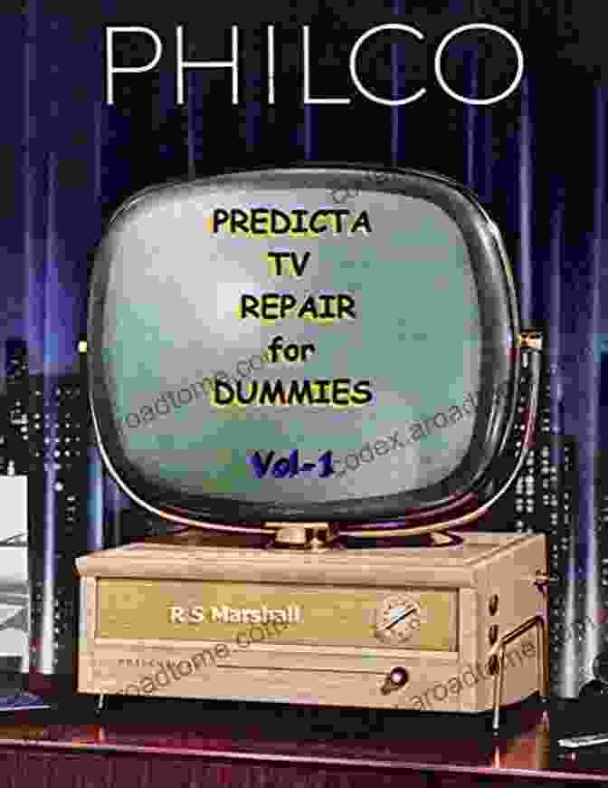 Predicta TV Repair For Dummies Volume Predicta TV Repair For Dummies (Volume 1)