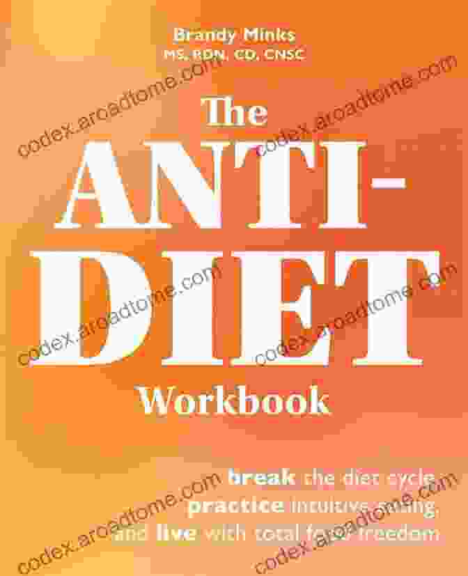 The Anti Diet Workbook Cover The Anti Diet Workbook: Break The Diet Cycle Practice Intuitive Eating And Live With Total Food Freedom