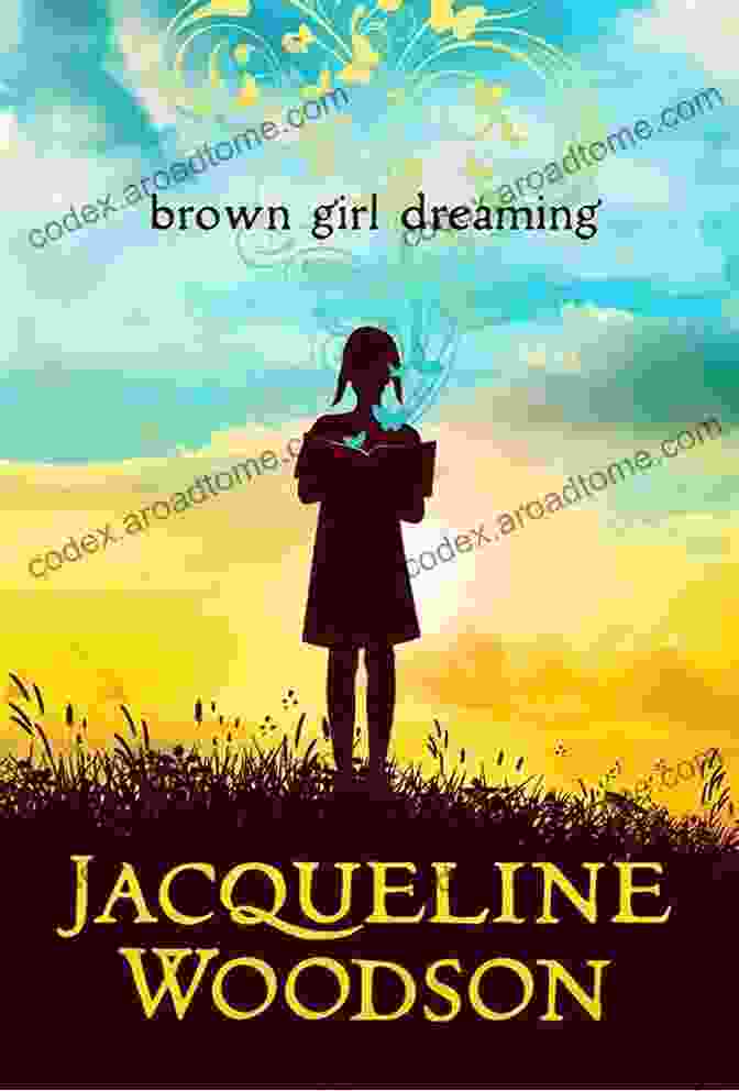 The Cover Of 'Brown Girl Dreaming,' Lena Jacqueline Woodson's Award Winning Memoir That Paints A Poignant And Lyrical Portrait Of Her Childhood In The American South Lena Jacqueline Woodson