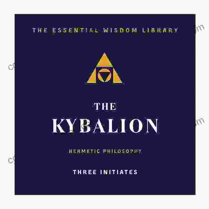 The Kybalion Book Cover Showcasing Its Ancient Egyptian Inspired Design The Kybalion (Tarcher Cornerstone Editions)