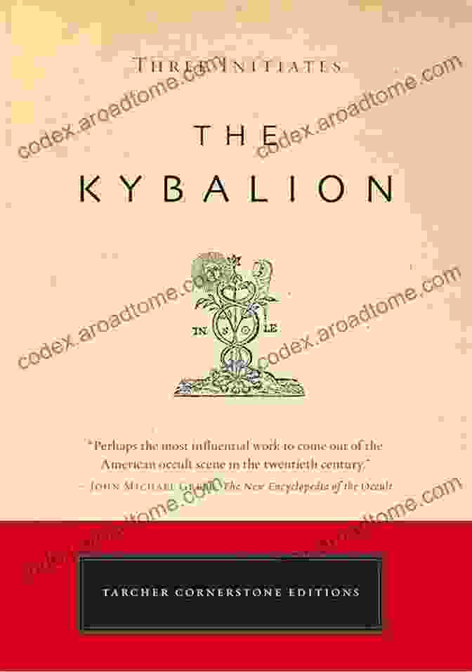 The Kybalion Tarcher Cornerstone Edition Showcasing Its Striking Cover Design And Hardcover Binding The Kybalion (Tarcher Cornerstone Editions)