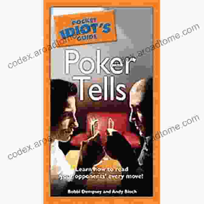 The Pocket Idiot Guide To Poker Tells Book Cover The Pocket Idiot S Guide To Poker Tells: Learn How To Read Your Opponents Every Move