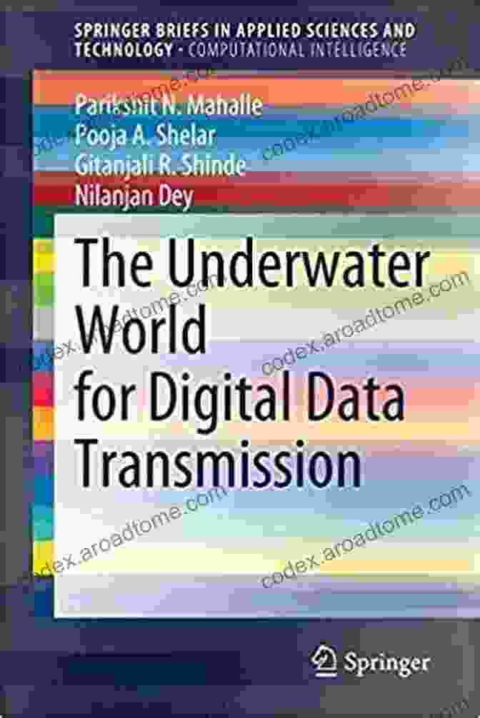 The Underwater World For Digital Data Transmission Book Cover The Underwater World For Digital Data Transmission (SpringerBriefs In Applied Sciences And Technology)