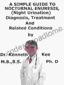 A Simple Guide To Nocturnal Enuresis (Night Urination) Diagnosis Treatment And Related Conditions