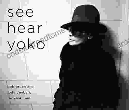 See Hear Yoko Bob Gruen