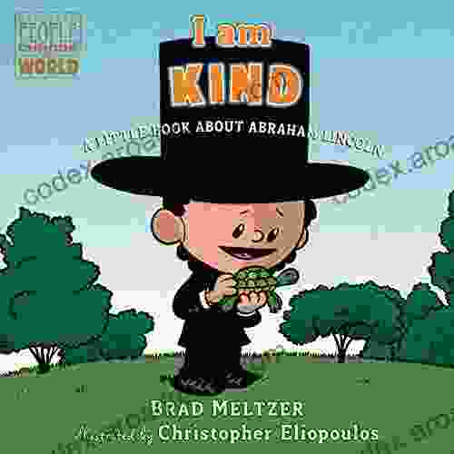 I Am Kind: A Little About Abraham Lincoln (Ordinary People Change The World)