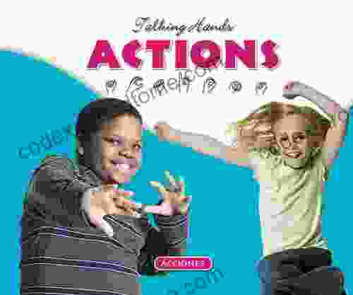 Actions/Acciones (Talking Hands) Kathleen Petelinsek