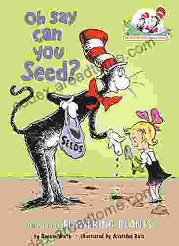 Oh Say Can You Seed?: All About Flowering Plants (Cat In The Hat S Learning Library)