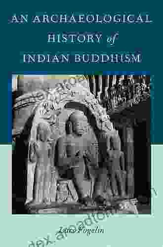 An Archaeological History Of Indian Buddhism (Oxford Handbooks)