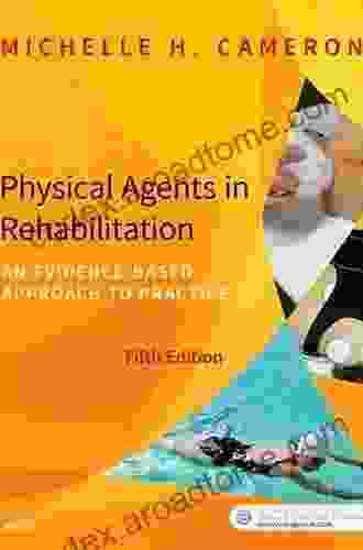 Physical Agents In Rehabilitation E Book: An Evidence Based Approach To Practice