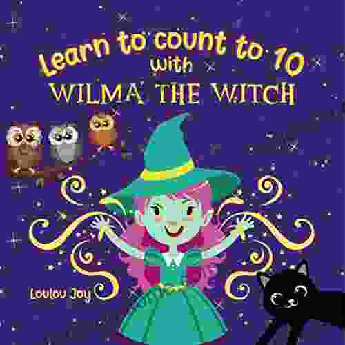 Learn To Count To 10 With Wilma The Witch: An Interactive Fun Counting Picture