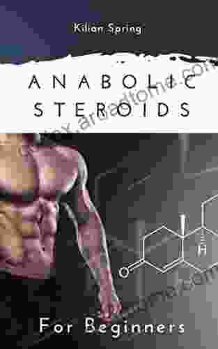 Anabolic Steroids for Beginners Kenneth Kee