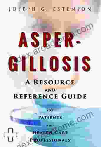 Aspergillosis A Reference Guide (BONUS DOWNLOADS) (The Hill Resource and Reference Guide 45)