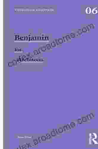 Benjamin For Architects (Thinkers For Architects 6)