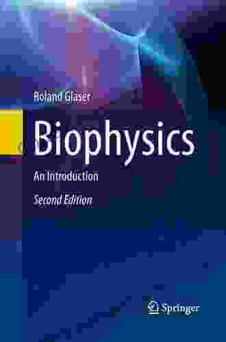 Biophysics: An Introduction Roland Glaser