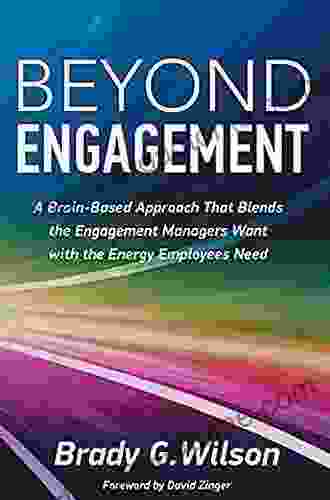 Beyond Engagement: A Brain Based Approach That Blends The Engagement Managers Want With The Energy Employees Need