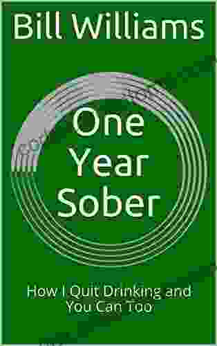 One Year Sober: How I Quit Drinking and You Can Too