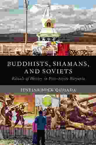 Buddhists Shamans And Soviets: Rituals Of History In Post Soviet Buryatia (Oxford Ritual Studies Series)