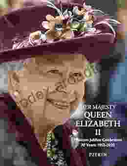 Her Majesty Queen Elizabeth II Platinum Jubilee Celebration: 70 Years: 1952 2024