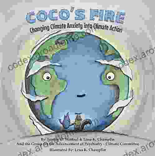 Coco S Fire: Changing Climate Anxiety Into Climate Action