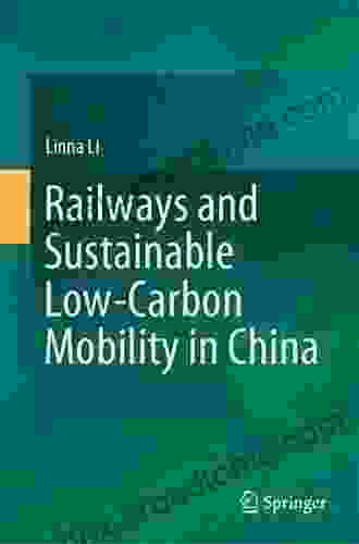 Railways and Sustainable Low Carbon Mobility in China