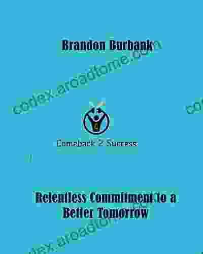 Comeback 2 Success: Relentless Commitment For A Better Tomorrow