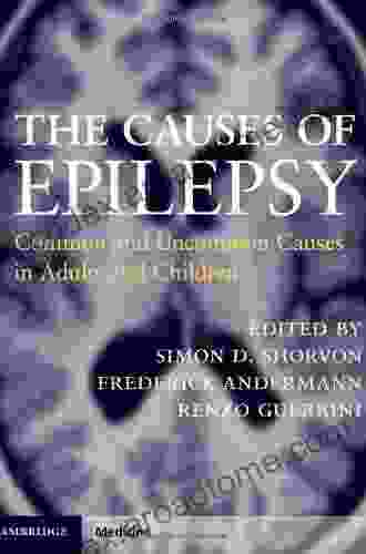 The Causes Of Epilepsy: Common And Uncommon Causes In Adults And Children (Cambridge Medicine (Hardcover))