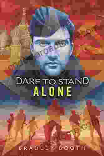 Dare To Stand Alone Bradley Booth