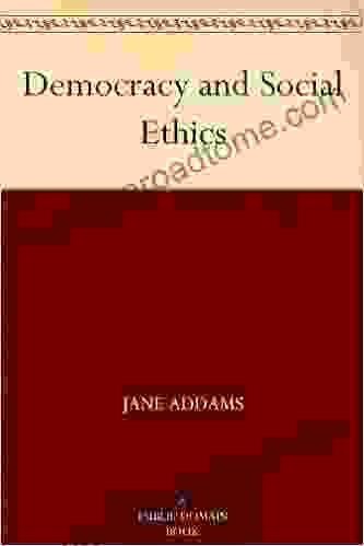 Democracy And Social Ethics Jane Addams