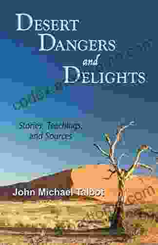 Desert Dangers And Delights: Stories Teachings And Sources